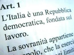 L’Italia è una Repubblica democratica, fondata sul lavoro ma umiliata e offesa – di Iannozzi Giuseppe aka King Lear