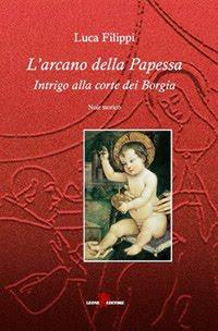 Cinque domande a Luca Filippi, autore de “L’arcano della Papessa”. Leone Editore