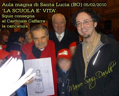 Caricatura per il Cardinale Caffarra. LA SCUOLA E' VITA. Aula magna di Santa Lucia 5 febbraio 2010