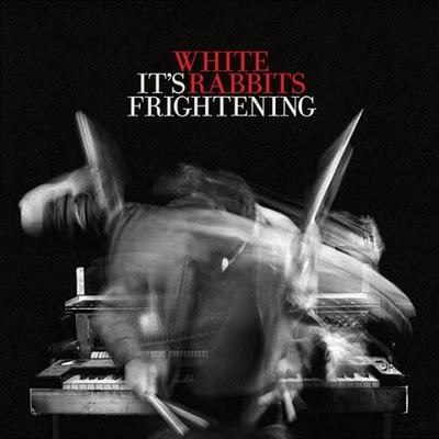 WHITE RABBITS - It's FrighteningRitmo ragazzi !!Only God ...
