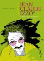 Stefania Nardini: “Jean Claude Izzo – Storia di un marsigliese”, Perdisa Editore, 2010