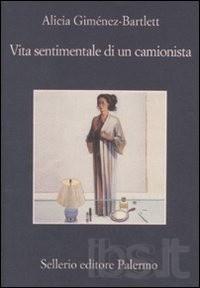 Il libro del giorno: Vita sentimentale di un camionista di Alicia Bartlett Cimenez (Sellerio)