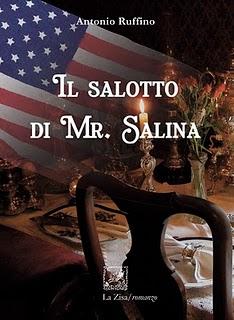 In libreria: Antonio Ruffino, Il salotto di Mr. Salina (romanzo), Edizioni La Zisa, pp. 80, euro 8