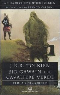 Sir Gawain e il cavaliere verde. Perla e sir Orfeo di John R. R. Tolkien (Edizioni Mediterranee)