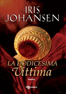 LA DODICESIMA VITTIMA di Iris Johansen ( Leggereditore)