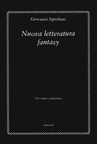 IL TERZO SGUARDO n.12: Attraverso lo specchio del fantastico. Giovanni Agnoloni, “Nuova letteratura fantasy”