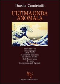 QUEL CHE RESTA DEL VERSO n.51: L’anomalia del verso. Duccia Camiciotti, “Ultima onda anomala”