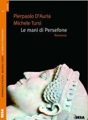 Le mani di Persefone di Pierpaolo D’Auria e Michele Tursi (Bes editrice)