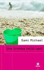 Una tromba nello uadi di Sami Michael