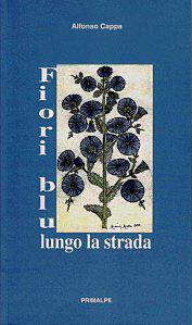 Alfonso Cappa: Fiori Blu Lungo la Strada della Vita