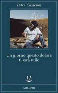 La pagina della Cover Writer: Un giorno questo dolore ti sarà utile di Peter Cameron