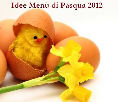 IDEE MENU' DI PASQUA 2012 ... Terza Parte ...