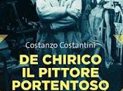 Chirico. pittore portentoso” Costanzo Costantini, Iacobelli Editore