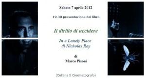 Roma, 7 aprile 2012, in Camera verde: “Il diritto di uccidere / In a Lonely Place, di Nicholas Ray”, di Marco Pisoni