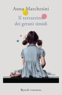 Il terrazzino dei gerani timidi - Anna Marchesini