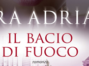 Anteprima: Bacio Fuoco Lara Adrian