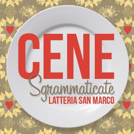 Cene Sgrammaticate: C’era una volta una Latteria