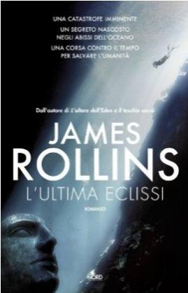 Il 15 marzo esce L’ultima eclissi di James Rollins