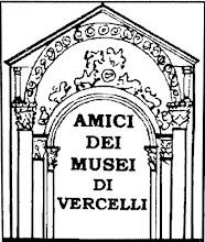 Gli Amici dei Musei.. di Vercelli