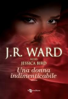Recensione: UNA DONNA INDIMENTICABILE (An Unforgettable Lady) di JR Ward  alias  Jessica Bird (Leggereditore)