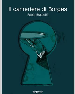 Fabio Bussotti-Il cameriere di Borges