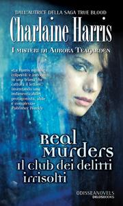 Real Murders. Il club dei delitti irrisolti di Charlaine Harris