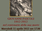 Giovanni Pascoli 1912-2012 centenario della morte