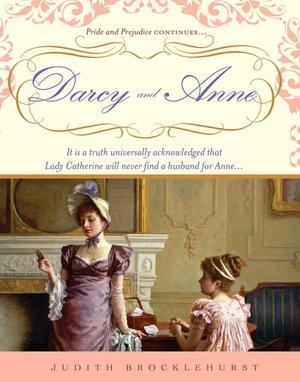 Darcy and Anne di Judith Brocklehurst. Una bellissima eroina per un sequel di qualità