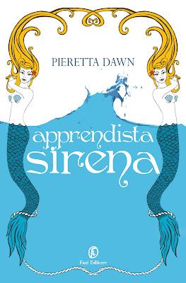 Anteprime: Apprendista Sirena, di Pieretta Dawn + La chimera di Praga, di Laini Taylor