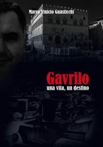 LIBRI: “GAVRILO” DI MARCO VINICIO GUASTICCHI  VINCE IL PREMIO “ROMANZO STORICO”