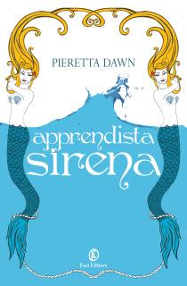 Novita’: Apprendista Sirena di Pieretta Dawn