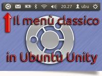 Il Menù classico di Ubuntu anche in Unity 