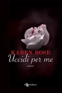 Novita’: Uccidi per me di Karen Rose