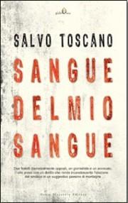 STORIA CONTEMPORANEA n.99: La Sicilia, il mio sangue. Salvo Toscano, “Sangue del mio sangue”