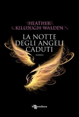 La notte degli angeli caduti di Heather Killough-Walden in libreria dal 26 aprile