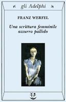 UNA SCRITTURA FEMMINILE AZZURRO PALLIDO di F. Werfel