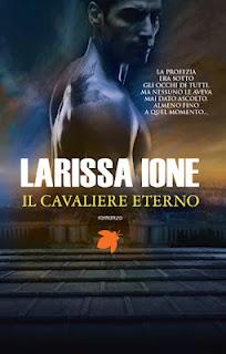 Dal 26 Aprile in Libreria: IL CAVALIERE ETERNO di Larissa Ione