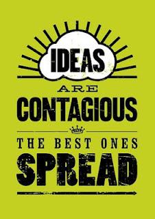 Ideas Are Contagious & the Best Ones Spread!!