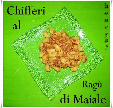 CHIFFERI AL RAGù DI MAIALE