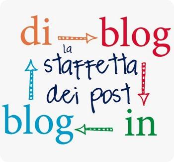 INIZIA LA STAFFETTA “DI BLOG IN BLOG”