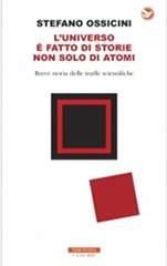 L’universo è fatto di storie non solo di atomi