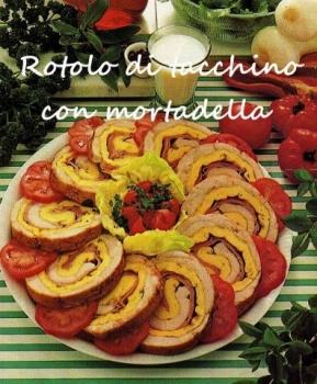 rotolo,tacchino,mortadella,uova,rollè,forno,4,fette