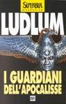 Robert Ludlum - I Guardiani Dell'Apocalisse