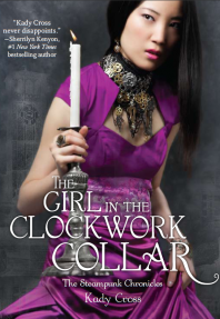 The Girl in the Clockwork Collar by Kady Cross