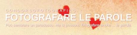 concorso fotografico: FOTOGRAFARE LE PAROLE