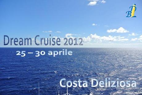 25 Aprile 2012: salpa la Dream Cruise del blog!