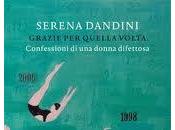 Graziella Gardini (Direzione Marconi Envirotech Italia) consiglia: “Grazie quella volta” Serena Dandini (Rizzoli)