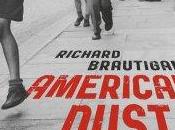 AMERICAN DUST Richard Brautigan