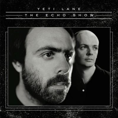 Yeti Lane-The Echo Show