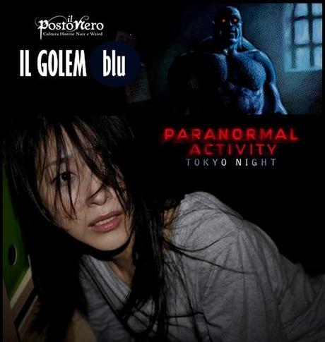 Il Golem Blu: Recensione di Paranormal Activity - Tokyo Night